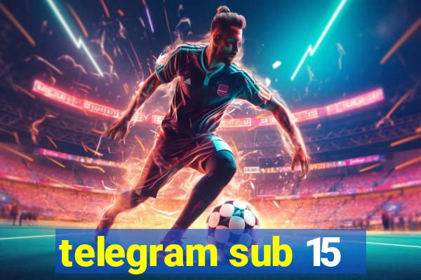 telegram sub 15